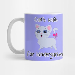 Can't Wait For Kindergarten! Mug